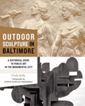Hardcover Outdoor Sculpture in Baltimore: A Historical Guide to Public Art in the Monumental City Book
