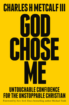Hardcover God Chose Me: Untouchable Confidence for the Unstoppable Christian Book