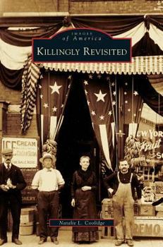 Killingly Revisited (Images of America: Connecticut) - Book  of the Images of America: Connecticut