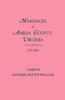 Paperback Marriages of Amelia County, Virginia 1735-1815 Book