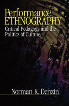 Paperback Performance Ethnography: Critical Pedagogy and the Politics of Culture Book