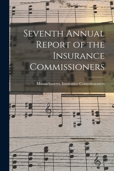 Paperback Seventh Annual Report of the Insurance Commissioners Book