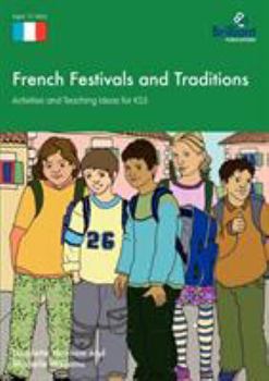 Paperback French Festivals and Traditions - Activities and Teaching Ideas for KS3 Book