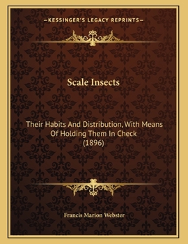 Paperback Scale Insects: Their Habits And Distribution, With Means Of Holding Them In Check (1896) Book