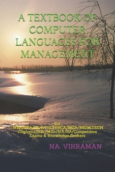 Paperback A Textbook of Computer Languages for Management: For MBA/BBA/BE/B.TECH/BCA/MCA/ME/M.TECH/Diploma/B.Sc/M.Sc/MA/BA/Competitive Exams & Knowledge Seekers Book