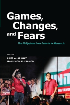 Paperback Games, Changes, and Fears: The Philippines from Duterte to Marcos Jr. Book
