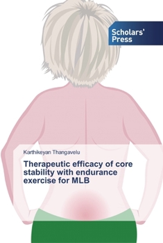 Paperback Therapeutic efficacy of core stability with endurance exercise for MLB Book