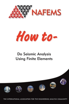 Paperback How To Do Seismic Analysis Using Finite Elements Book