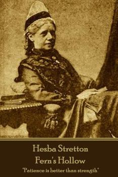 Hesba Stretton - Fern's Hollow: "Patience is better than strength"