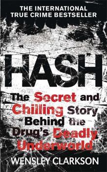 Paperback Hash: The Chilling Inside Story of the Secret Underworld Behind the World's Most Lucrative Drug Book