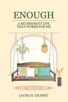 Paperback Enough: A Retirement Life That Works for Me Book