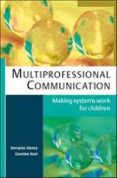 Paperback Multiprofessional Communication: Making Systems Work for Children Book