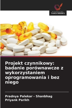Paperback Projekt czynnikowy: badanie porównawcze z wykorzystaniem oprogramowania i bez niego [Polish] Book