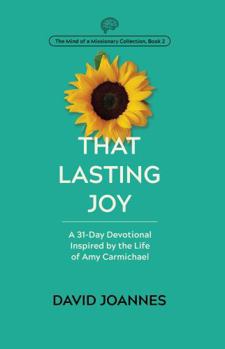 Hardcover That Lasting Joy: A 31-Day Devotional Inspired by the Life of Amy Carmichael Book