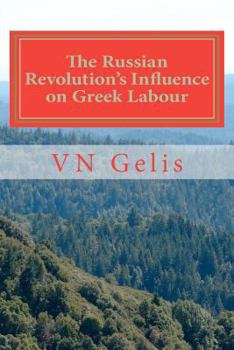 Paperback The Russian Revolutions Influence on Greek Labour Book