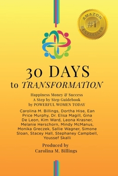Paperback 30 DAYS to TRANSFORMATION: Happiness Money & Success A Step by Step Guidebook Book