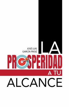 Paperback LA PROSPERIDAD A TU ALCANCE (Spanish Edition) [Spanish] Book