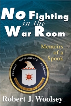 Paperback No Fighting in the War Room: Memoirs of a Spook Book
