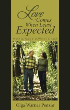 Hardcover Love Comes When Least Expected: Missionary Love Stories Book