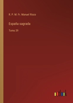 Paperback España sagrada: Tomo 39 [Spanish] Book