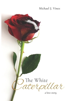 Paperback The White Caterpillar: A love story Book