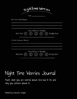 Paperback Night Time Worries Journal: Track what you are worried about, how bad it its and why you concern about it Book