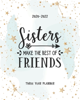 Paperback Sisters Make The Best Of Friends: Daily Agenda 2020-2022 Monthly Planner Organizer Appointments Notes Goal Year Federal Holidays Password Tracker Gift Book