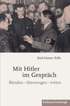 Hardcover Mit Hitler Im Gespräch: Blenden - Überzeugen - Wüten [German] Book