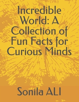 Paperback Incredible World: A Collection of Fun Facts for Curious Minds Book