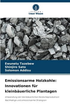 Paperback Emissionsarme Holzkohle: Innovationen für kleinbäuerliche Plantagen [German] Book