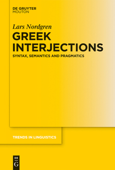 Hardcover Greek Interjections: Syntax, Semantics and Pragmatics Book