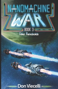 Killer Nanoboids - Book #3 of the Nanomachine War