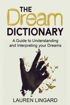 Paperback The Dream Dictionary: A Guide to Understanding and Interpreting Your Dreams Book