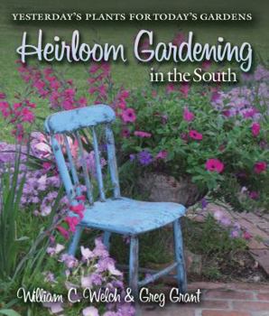 Paperback Heirloom Gardening in the South: Yesterday's Plants for Today's Gardens Book