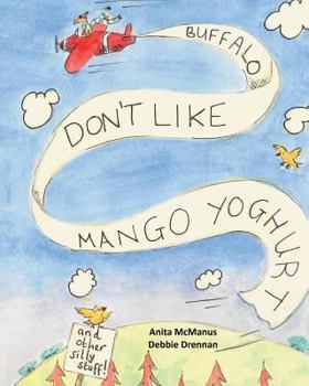 Paperback Buffalos don't like mango yoghurt: and other silly stuff Book
