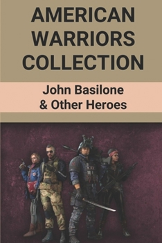 Paperback American Warriors Collection: John Basilone & Other Heroes: What Did John Basilone Do Book