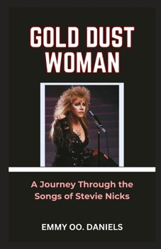 Paperback Gold Dust Woman: "A Journey Through the Songs of Stevie Nicks" Book