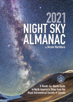 Paperback 2021 Night Sky Almanac: A Month-By-Month Guide to North America's Skies from the Royal Astronomical Society of Canada Book