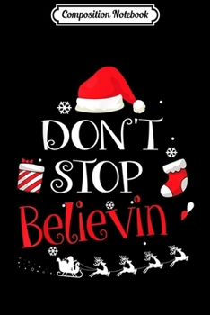 Paperback Composition Notebook: Funny Christmas Santa Don't Stop Believing Journal/Notebook Blank Lined Ruled 6x9 100 Pages Book