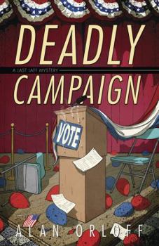 Deadly Campaign - Book #2 of the Last Laff Mystery