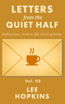 Paperback Letters from the Quiet Half - Vol. 2: Short reflections on solitude, emotional courage, and the beauty of quiet lives Book
