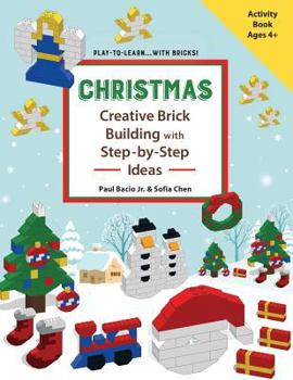 Paperback CHRISTMAS - Creative Brick Building with Step-by-Step Ideas: Lego Brick Building Activity Book for young builders age 4 and up to build Christmas crea Book