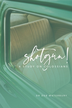 Paperback Shotgun!: A Study of Colossians Book
