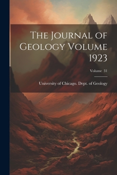 Paperback The Journal of Geology Volume 1923; Volume 31 Book