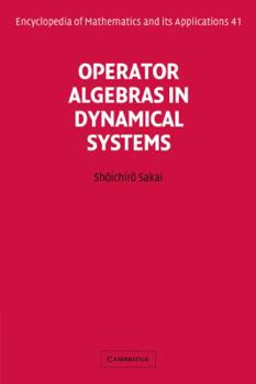 Operator Algebras in Dynamical Systems - Book #41 of the Encyclopedia of Mathematics and its Applications