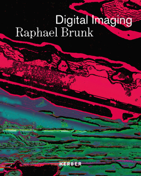 Hardcover Digital Imaging: Raphael Brunk Book