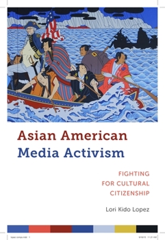 Paperback Asian American Media Activism: Fighting for Cultural Citizenship Book