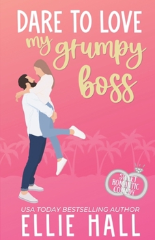 Dare to Love My Grumpy Boss - Book #1 of the Forever Marriage Match