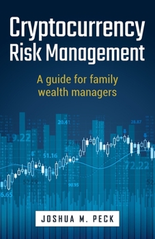 Paperback Cryptocurrency Risk Management: A Guide for Family Wealth Managers Book
