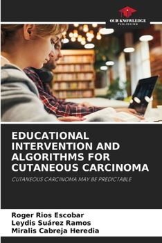 Paperback Educational Intervention and Algorithms for Cutaneous Carcinoma Book